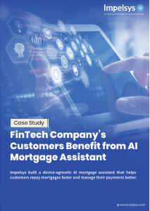 FinTech Company’s Customers Benefit from  AI Mortgage Assistant