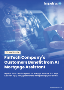 FinTech Company’s Customers Benefit from AI Mortgage Assistant