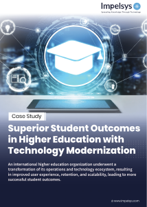 Superior Student Outcomes in Higher Education with Technology Modernization