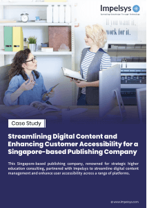 Streamlining Digital Content and Enhancing Customer Accessibility for a Singapore-based Publishing Company