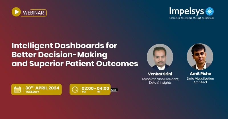 Intelligent Dashboards for Better Decision-Making and Superior Patient Outcomes