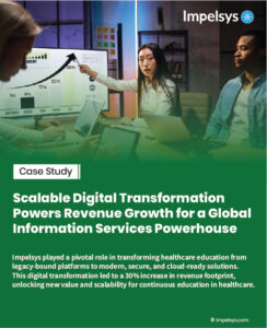 Scalable Digital Transformation Powers Revenue Growth for a Global Information Services Powerhouse